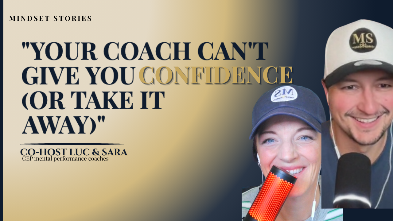Episode 14 &mdash; Luc & Sara &mdash; Your coach can't give you confidence (or take it away)