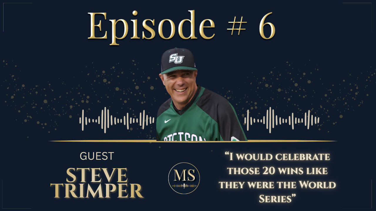 Episode 6 &mdash; Steve Trimper &mdash; I would celebrate those 20 wins like they were the World Series